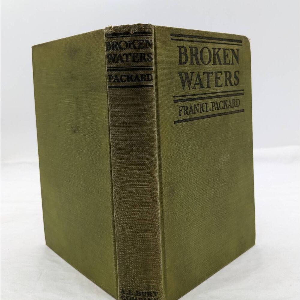 Broken Waters By Frank L. Packard Antiquarian Vintage Novel First Edition 1925